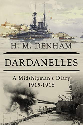 Beispielbild fr Dardanelles: A Midshipman's Diary, 1915-16 (The History of World War One) zum Verkauf von GF Books, Inc.