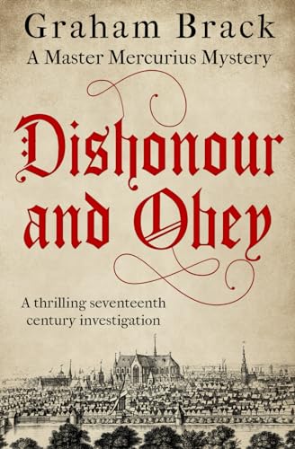 Beispielbild fr Dishonour and Obey: A thrilling seventeenth century investigation zum Verkauf von Wonder Book