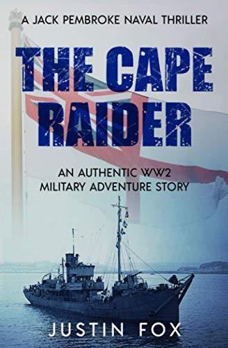 Beispielbild fr The Cape Raider: An authentic WW2 military adventure story (Jack Pembroke Naval Thrillers) zum Verkauf von WorldofBooks