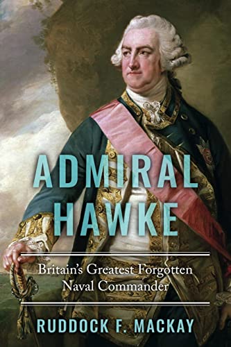 Stock image for Admiral Hawke: Britain's Greatest Forgotten Naval Commander for sale by GreatBookPrices