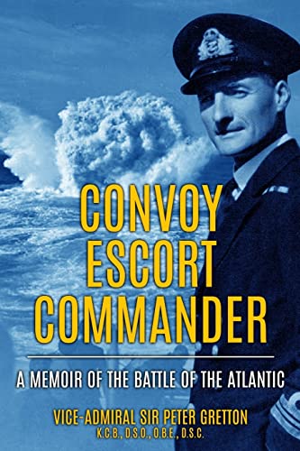 Stock image for Convoy Escort Commander: A Memoir of the Battle of the Atlantic for sale by GreatBookPrices