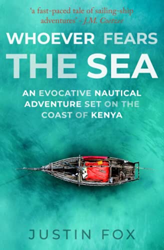 Stock image for Whoever Fears the Sea: An evocative nautical adventure set on the coast of Kenya for sale by GF Books, Inc.