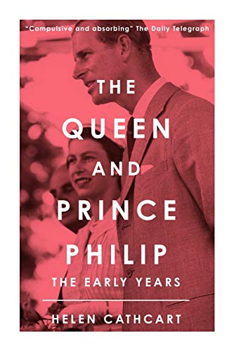 Stock image for The Queen and Prince Philip: The Early Years for sale by GreatBookPrices