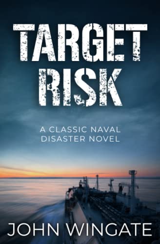Beispielbild fr Target Risk: A classic naval disaster novel (John Wingate Historical Thrillers) zum Verkauf von WorldofBooks