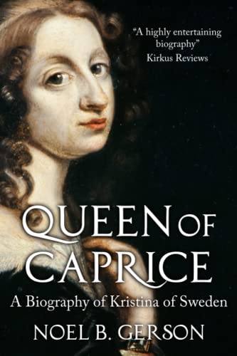 Imagen de archivo de Queen of Caprice: A Biography of Kristina of Sweden (Women Who Changed the Course of History) a la venta por Blue Vase Books