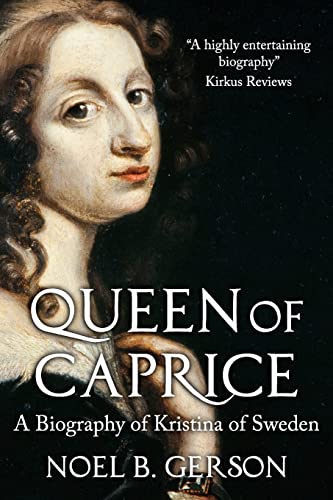Stock image for Queen of Caprice: A Biography of Kristina of Sweden (Women Who Changed the Course of History) for sale by Blue Vase Books