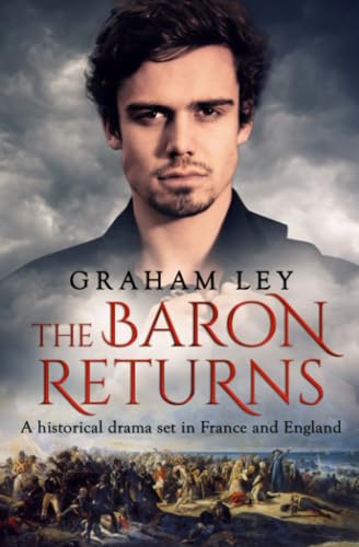 Stock image for The Baron Returns: A historical drama set in France and England (The Wentworth Family Regency Saga Series) for sale by WorldofBooks