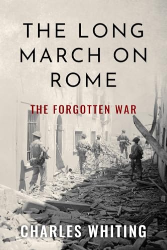 Stock image for The Long March on Rome: The Forgotten War (Forgotten Aspects of World War Two) for sale by WorldofBooks