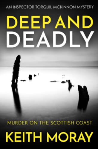 Stock image for Deep and Deadly: Murder on the Scottish coast (Inspector Torquil McKinnon) for sale by Better World Books: West