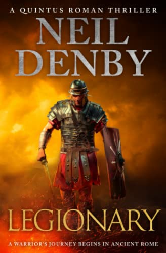 Imagen de archivo de Legionary: A warrior's journey begins in Ancient Rome (Quintus Roman Thrillers) a la venta por WorldofBooks