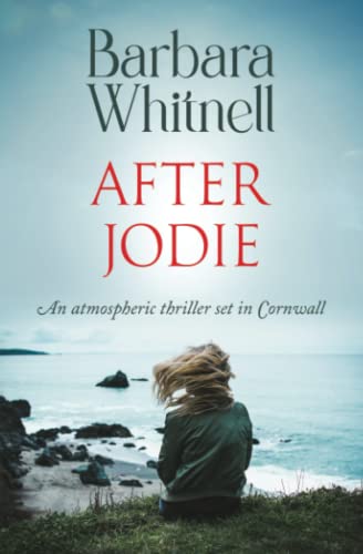 Stock image for After Jodie: An atmospheric thriller set in Cornwall (Barbara Whitnell Cornish Novels) for sale by Book Deals