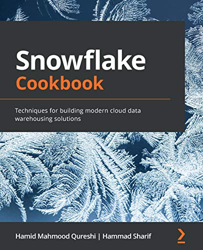 Immagine dell'editore per Snowflake Cookbook: Techniques for building modern cloud data warehousing solutions venduto da Chiron Media