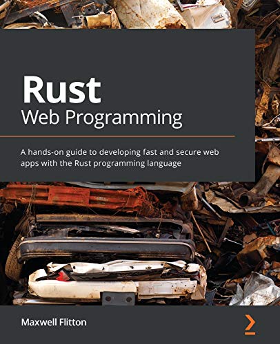 Immagine dell'editore per Rust Web Programming: A hands-on guide to developing fast and secure web apps with the Rust programming language venduto da Chiron Media