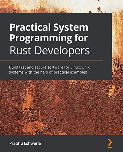 Stock image for Practical System programming for Rust developers: Build fast and secure software for Linux/Unix systems with the help of practical examples for sale by ThriftBooks-Atlanta