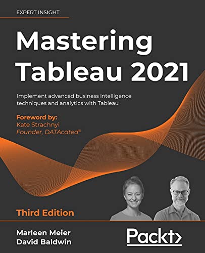 Stock image for Mastering Tableau 2021: Implement advanced business intelligence techniques and analytics with Tableau for sale by HPB-Red