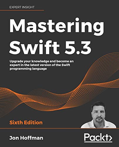Stock image for Mastering Swift 5.3 - Sixth Edition: Upgrade your knowledge and become an expert in the latest version of the Swift programming language for sale by New Legacy Books