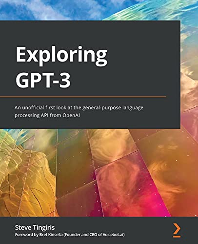 Beispielbild fr Exploring GPT-3: An unofficial first look at the general-purpose language processing API from OpenAI zum Verkauf von BooksRun