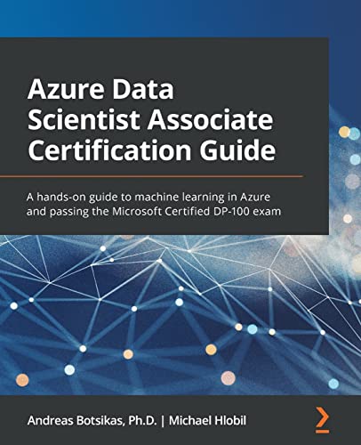 Beispielbild fr Azure Data Scientist Associate Certification Guide: A hands-on guide to machine learning in Azure and passing the Microsoft Certified DP-100 exam zum Verkauf von Oblivion Books
