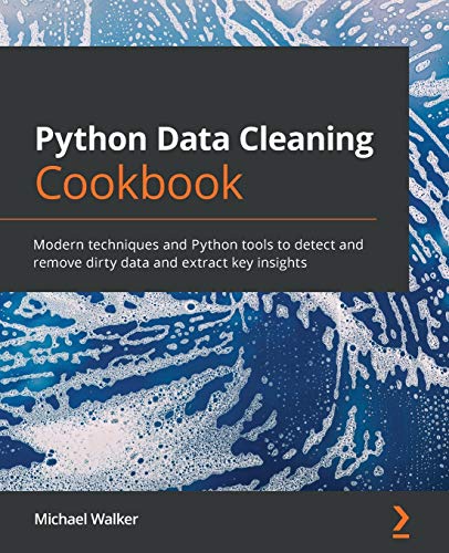 Beispielbild fr Python Data Cleaning Cookbook : Modern techniques and Python tools to detect and remove dirty data and extract key insights zum Verkauf von Buchpark