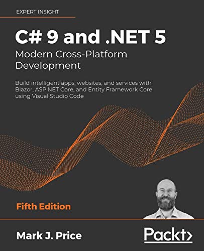 Stock image for C# 9 and .NET 5 " Modern Cross-Platform Development: Build intelligent apps, websites, and services with Blazor, ASP.NET Core, and Entity Framework Core using Visual Studio Code, 5th Edition for sale by BooksRun