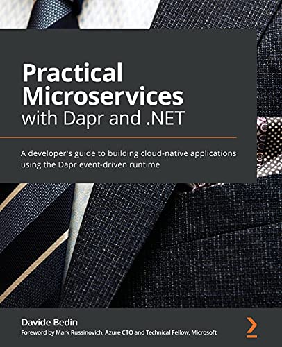 Imagen de archivo de Practical Microservices with Dapr and .NET: A developer's guide to building cloud-native applications using the Dapr event-driven runtime a la venta por Ria Christie Collections