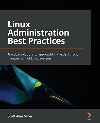 Stock image for Linux Administration Best Practices: Practical solutions to approaching the design and management of Linux systems for sale by Chiron Media