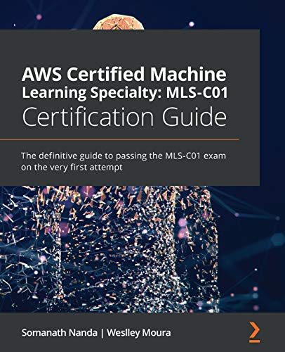 Imagen de archivo de AWS Certified Machine Learning Specialty MLS-C01 Certification Guide: The definitive guide to passing the MLS-C01 exam on the very first attempt a la venta por GF Books, Inc.