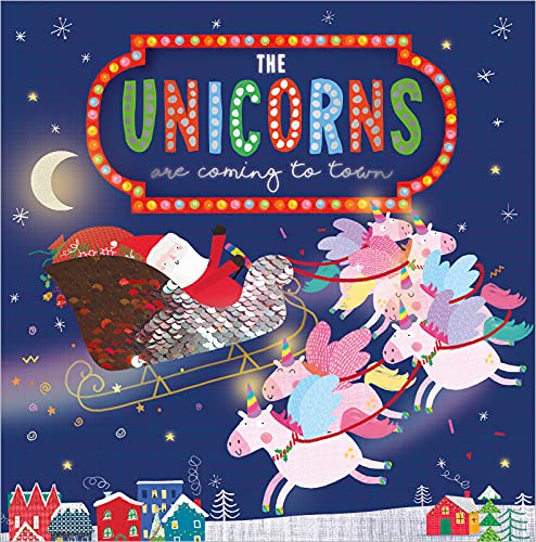 Beispielbild fr The Unicorns Are Coming to Town (Two-way Sequin Picture Books) zum Verkauf von Reliant Bookstore