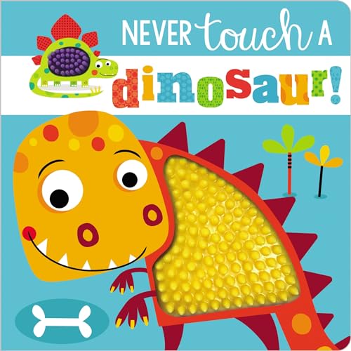 Beispielbild fr Never Touch a Dinosaur! zum Verkauf von SecondSale