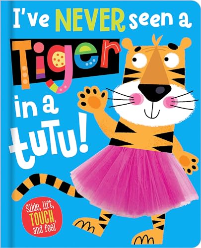 Imagen de archivo de I've Never Seen a Tiger in a Tutu! a la venta por Dream Books Co.