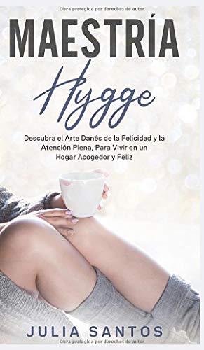 Stock image for Maestra Hygge: Descubra el Arte Dans de la Felicidad y la Atencin Plena, Para Vivir en un Hogar Acogedor y Feliz (Spanish Edition) for sale by Books Unplugged