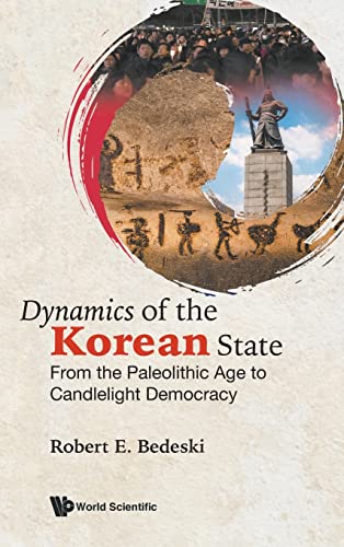 Beispielbild fr Dynamics of the Korean State: From the Paleolithic Age to Candlelight Democracy zum Verkauf von ThriftBooks-Dallas