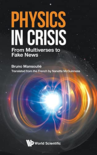 Stock image for Physics in Crisis: From Multiverses to Fake News for sale by Books Unplugged