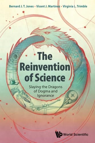 Stock image for REINVENTION OF SCIENCE, THE: SLAYING THE DRAGONS OF DOGMA AND IGNORANCE [Soft Cover ] for sale by booksXpress