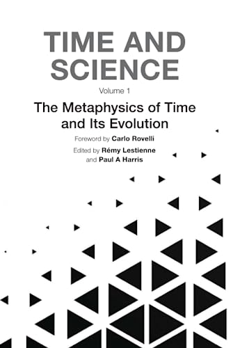 Beispielbild fr Time And Science - Volume 1: Metaphysics Of Time And Its Evolution, The zum Verkauf von PBShop.store US