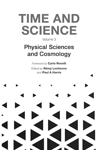 Beispielbild fr Time And Science - Volume 3: Physical Sciences And Cosmology zum Verkauf von PBShop.store US