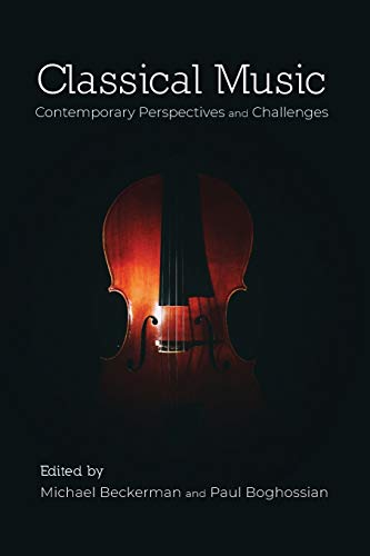 Imagen de archivo de Classical Music: Contemporary Perspectives and Challenges a la venta por GreatBookPrices