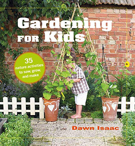Beispielbild fr Gardening for Kids: 35 nature activities to sow, grow, and make zum Verkauf von Bookoutlet1