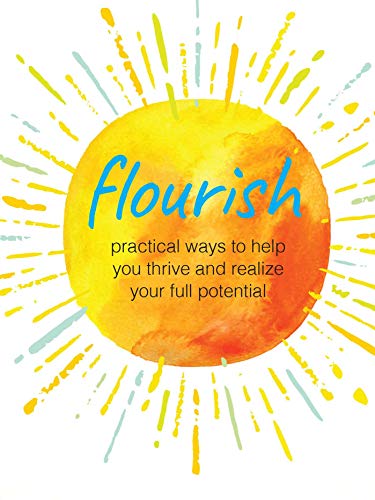 Beispielbild fr Flourish: Practical ways to help you thrive and realize your full potential zum Verkauf von AwesomeBooks