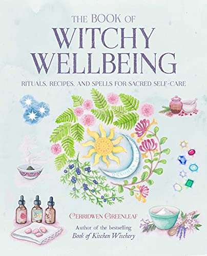 Stock image for The Book of Witchy Wellbeing: Rituals, recipes, and spells for sacred self-care for sale by PlumCircle