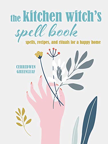 Stock image for The Kitchen Witchs Spell Book: Spells, recipes, and rituals for a happy home for sale by Bookoutlet1