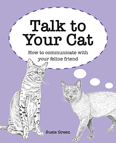 Stock image for Talk to Your Cat: How to communicate with your feline friend for sale by SecondSale