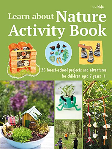 Stock image for Learn about Nature Activity Book: 35 forest-school projects and adventures for children aged 7 years+ for sale by PlumCircle