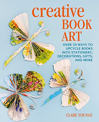 9781800651180: Creative Book Art: Over 50 ways to upcycle books into stationery, decorations, gifts, and more