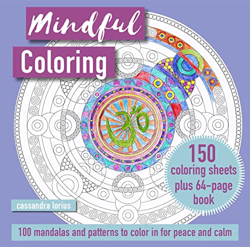 9781800651579: Mindful Coloring: 100 Mandalas and Patterns to Color in for Peace and Calm: 150 Coloring Sheets Plus 64-Page Book