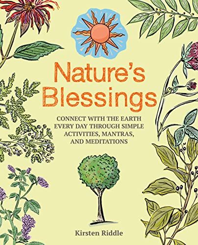 Stock image for Natures Blessings: Connect with the earth every day through simple activities, mantras, and meditations for sale by Bookoutlet1