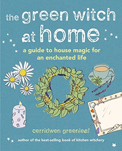 Stock image for The Green Witch at Home: A guide to house magic for an enchanted life for sale by HPB Inc.