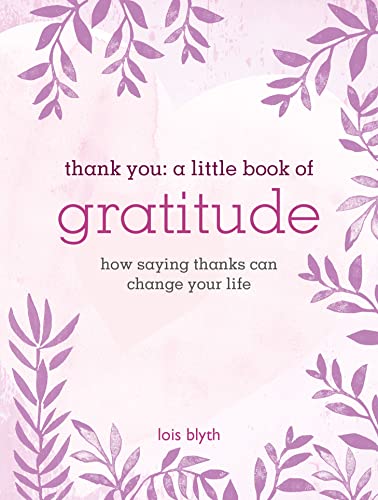 Stock image for Thank You: A Little Book of Gratitude: How saying thanks can change your life for sale by ZBK Books