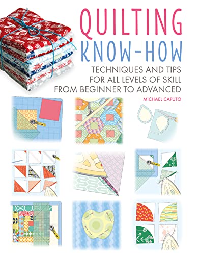 Beispielbild fr Quilting Know-How: Techniques and tips for all levels of skill from beginner to advanced (4) (Craft Know-How) zum Verkauf von Bookoutlet1