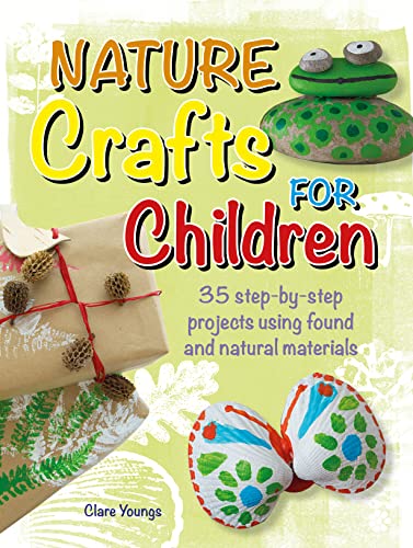 9781800651951: Nature Crafts for Children: 35 Step-by-Step Projects Using Found and Natural Materials (CICO Kidz)